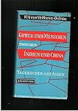  Götter und Menschen zwischen Indien und China. Tagebücher aus Asien. Dritter Teil: Birma, Thailand, Kambodscha, Malaya, Java und Bali.