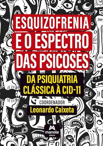 Esquizofrenia e o espectro das psicoses: Da Psiquiatria Clássica ...