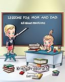 Lessons for Mom and Dad: All About Emotions (English Edition)