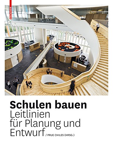 Schulen bauen: Leitlinien für Planung und Entwurf (German Edition)      [Print Replica] Kindle Edition