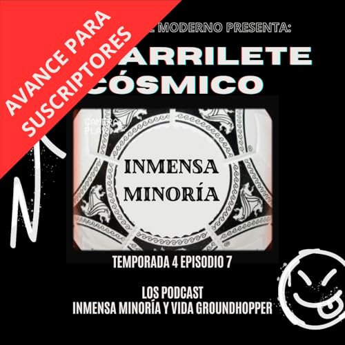 AVANCE PARA SUSCRIPTORES 4x07 Los p&oacute;dcast Inmensa Minor&iacute;a y Vida Groundhopper - Episodio exclusivo para mecenas