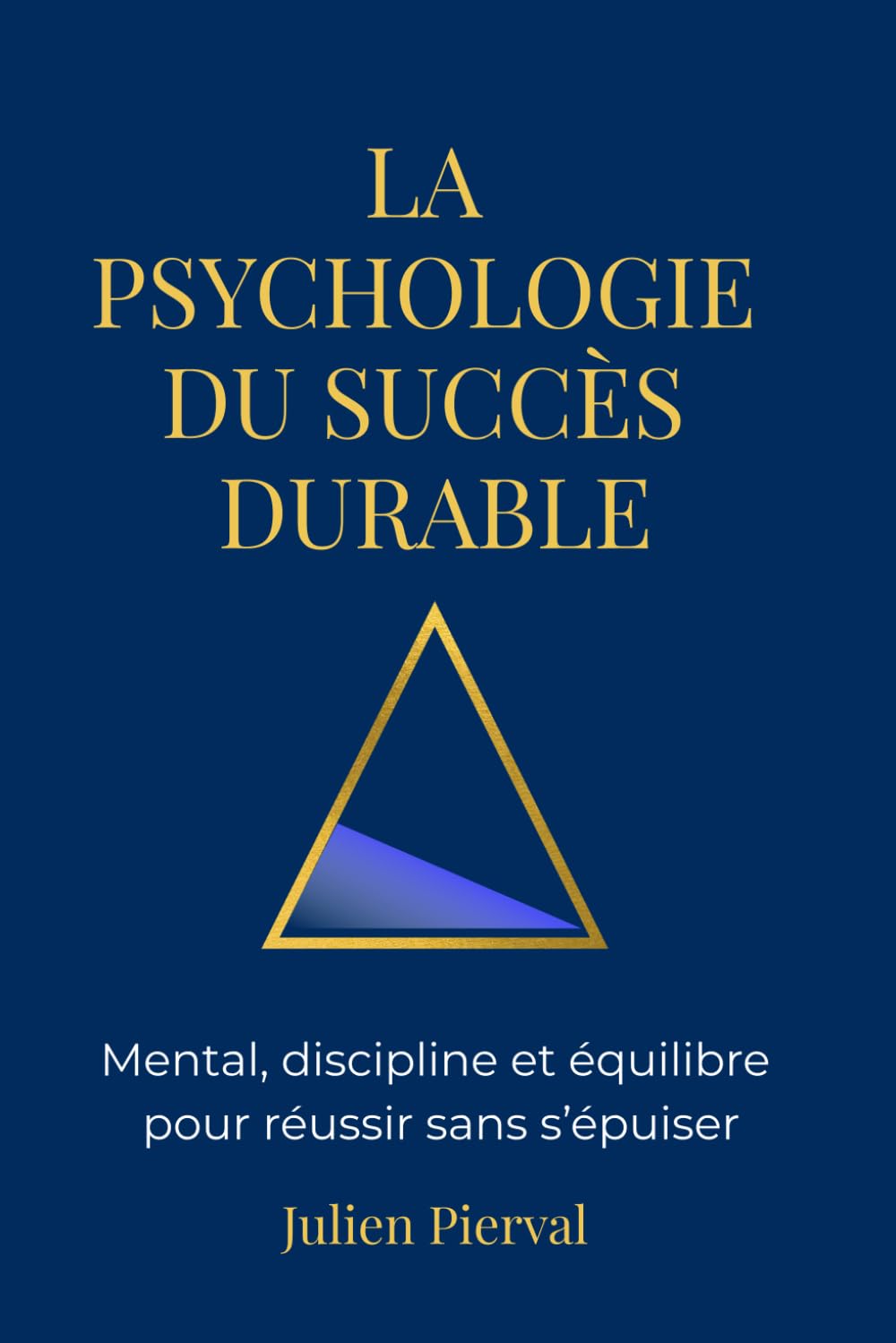 La psychologie du succès durable: Mental, discipline et équilibre pour réussir sans s’épuiser