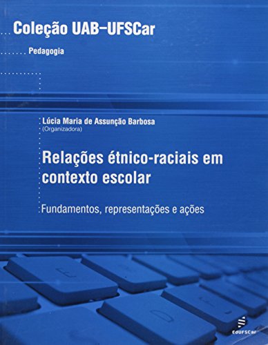 Relações étnico-raciais em contexto escolar: fundamentos, representações e ações