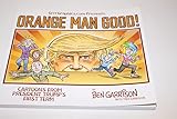 Orange Man good: Cartoons From President Trump's First Term