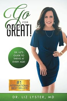 Paperback Go For Great!: Dr. Liz's Guide to Thrive at Every Age Book