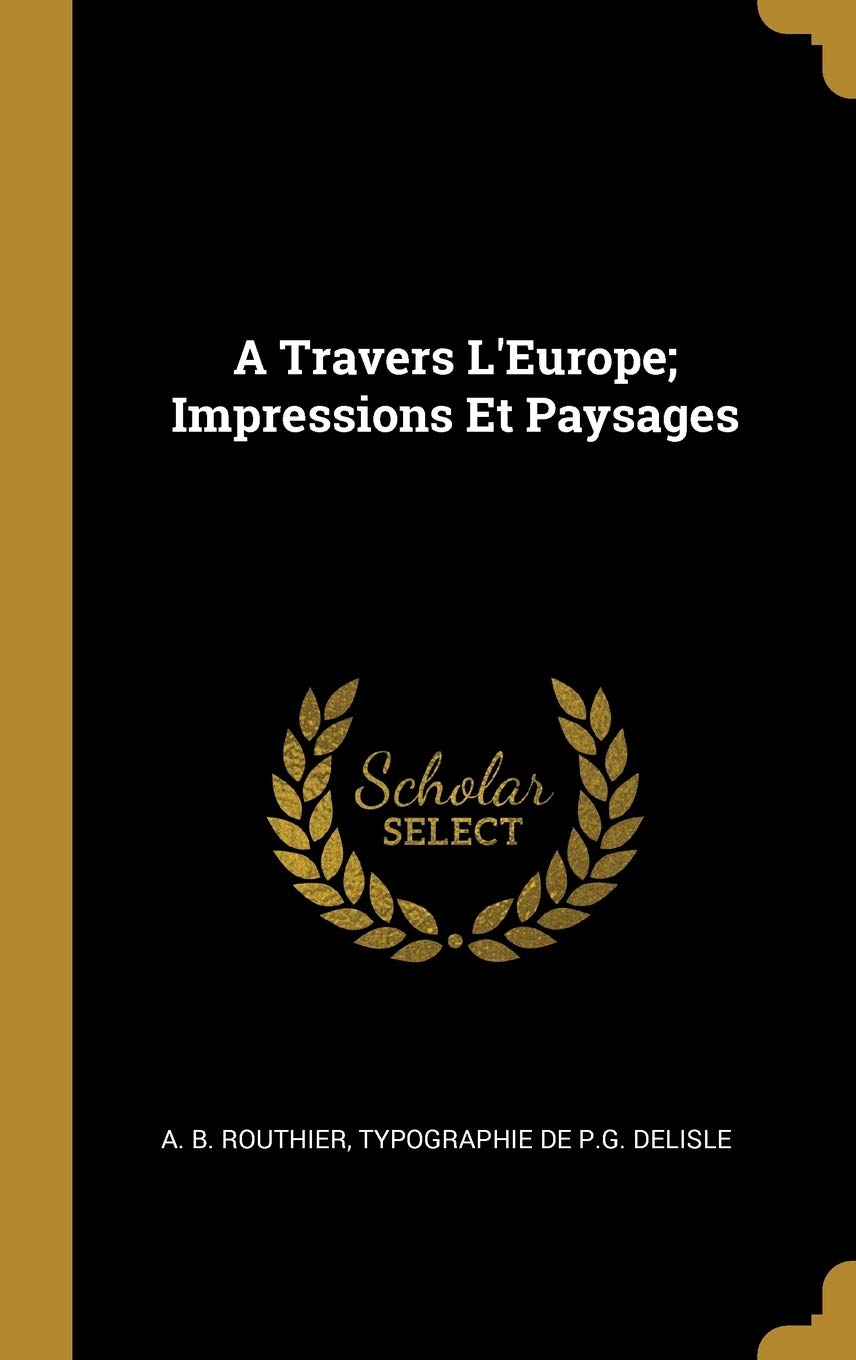 A Travers L'Europe; Impressions Et Paysages