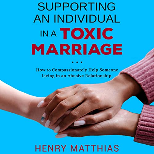 Supporting an Individual in a Toxic Marriage by Henry Matthias episode artwork