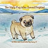 The Ugly Pug Who Saved Dogkind