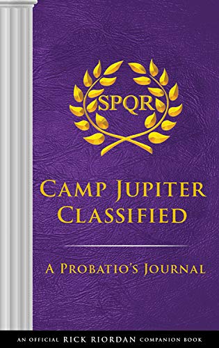The Trials of Apollo Camp Jupiter Classified (An Official Rick Riordan Companion Book): A Probatio's The Trials of Apollo Camp Jupiter Classified (An Official Rick Riordan Companion Book): A Probatio's