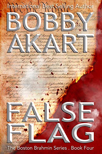 False Flag: A Political Thriller (Boston Brahmin Political Thrillers Book 4)