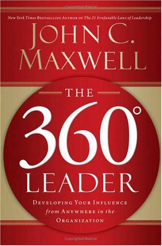 Cover of The 360 Degree Leader: Developing Your Influence from Anywhere in the Organization