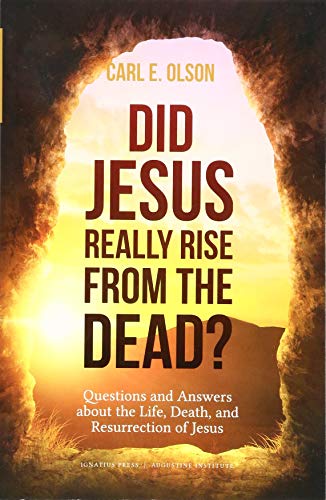 Did Jesus Really Rise from the Dead?: Questions and Answers about the Life, Death, and Resurrection of Jesus