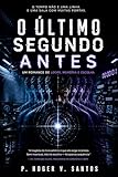 O Último Segundo Antes: UM ROMANCE DE LOOPS, LOOPS E HISTORIAS (Portuguese Edition)
