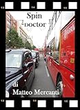  Spin Doctor: complotto e casualità (Italian Edition)