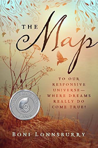 The Map: To Our Responsive Universe, Where Dreams Really Do Come True!