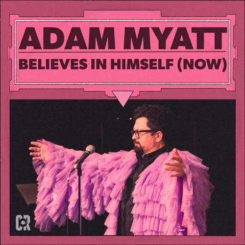Play Adam Myatt Believes In Himself (Now) by Adam Myatt on Amazon Music