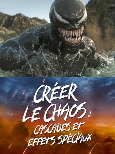 CRÉER LE CHAOS : CASCADES ET EFFETS SPÉCIAUX