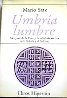Umbri´a lumbre: San Juan de la Cruz y la sabiduri´a secreta en la Ka´bala y el sufismo (Serie mayor) (Spanish Edition) 847517308X Book Cover