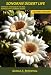 Sonoran Desert Life: Extensive Coverage of the Anza-Borrego and Colorado Deserts