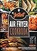 The Instant Air Fryer Cookbook [4 IN 1]: Cook and Taste Thousands of Delicious Fried Recipes Suitable for Beginners and Advanced Users