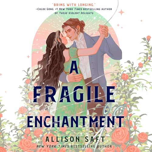 A Fragile Enchantment by Allison Saft episode artwork