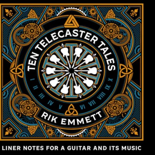 Rik Emmett: Ten Telecaster Tales