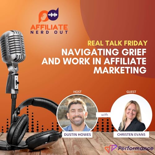 Navigating Grief and Work In Affiliate Marketing