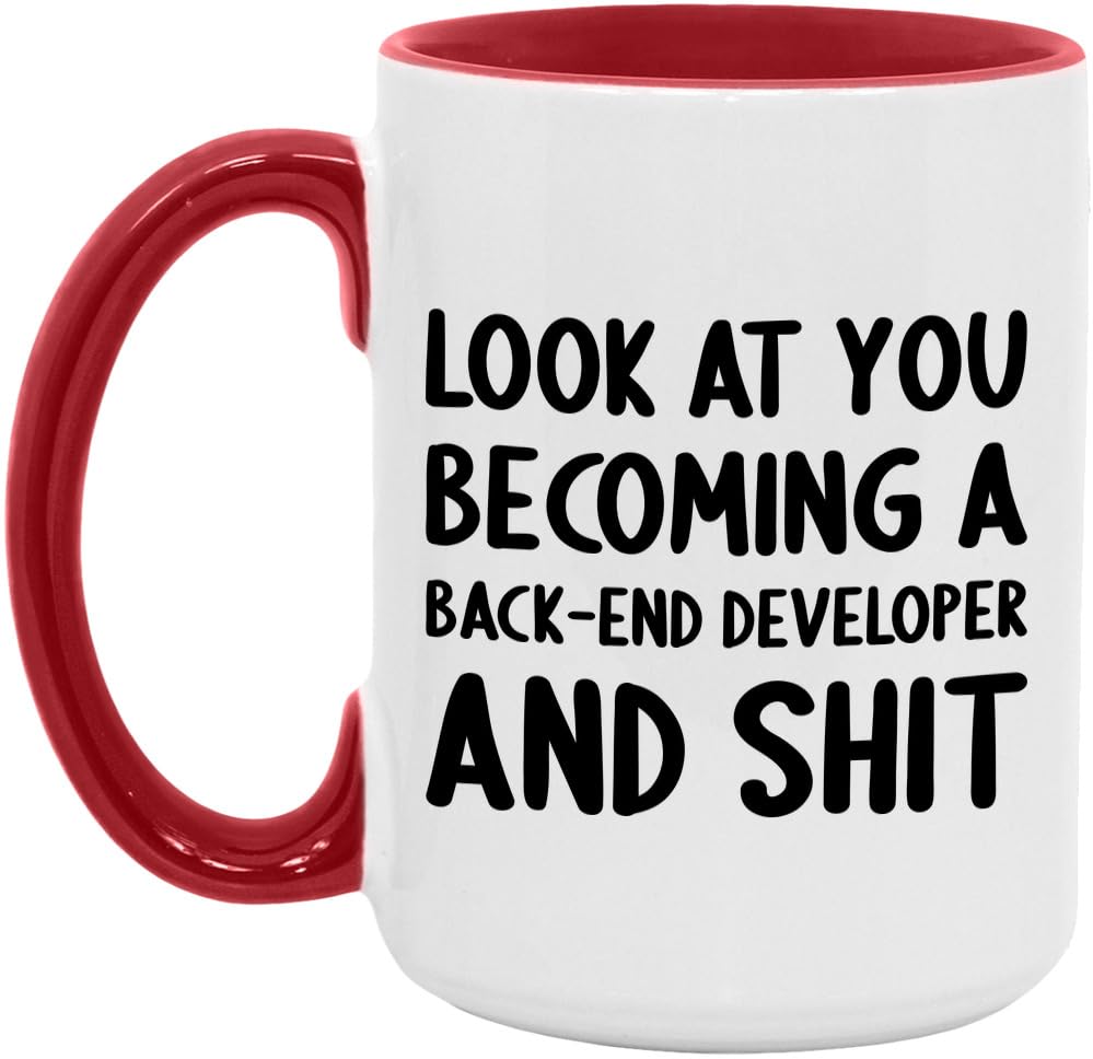 Look At You Becoming A Back-End Developer and Shit Funny New Job Celebration White/Red 15oz Mug