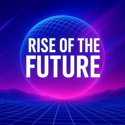 Rise Of The Future