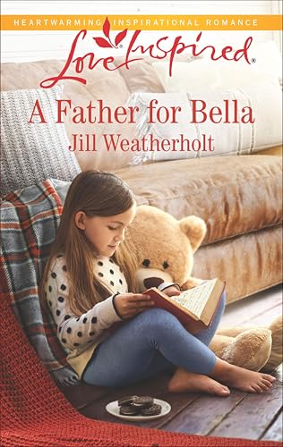 A Father for Bella (By: Jill Weatherholt)