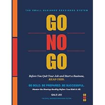 Go No Go Before You Quit Your Job and Start a Business, Read This The Small business Readiness System