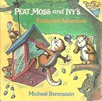 Peat Moss and Ivy's Backyard Adventure 0394876040 Book Cover