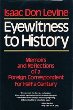 Unknown Binding Eyewitness to History: Memoirs and Reflections of a Foreign Correspondent Book
