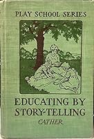 EDUCATING BY STORY-TELLING PLAY SCHOOL SERIES B009V46SV6 Book Cover