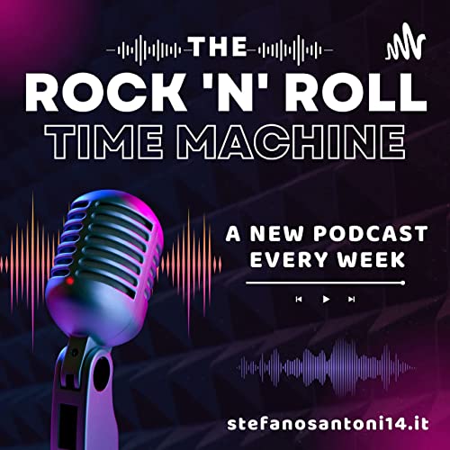 The Rock 'N' Roll Time Machine Podcast Por Stefano Santoni arte de portada