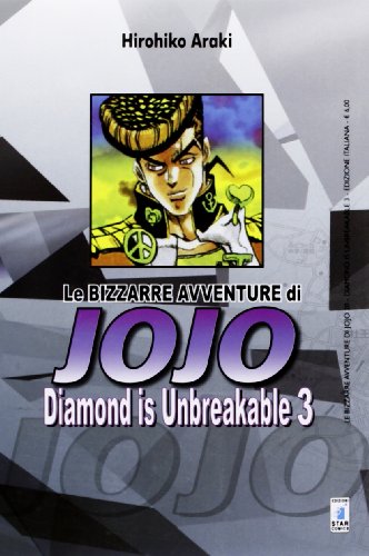 Diamond is unbreakable. Le bizzarre avventure di Jojo: 3 Diamond is unbreakable. Le bizzarre avventure di Jojo: 3