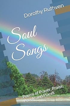 Paperback Soul Songs: Poems of Prayer, Praise, People and Places Book
