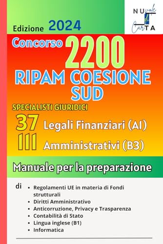 CONCORSO 2200 RIPAM COESIONE SUD: Manuale per la preparazione di Specialisti Giuridici 37 legali finanziari (A1) e 111 Amministrativi (B3)