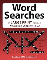 Word Searches: in Large Print Volume 7 — Revelation Chapters 12-22— 1688821740 Book Cover