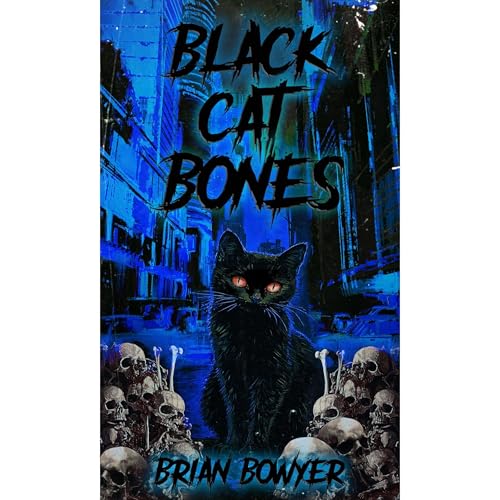 BLACK CAT BONES Audiobook By Brian Bowyer cover art
