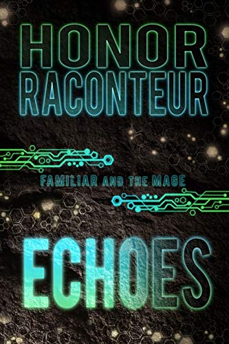 Echoes (Familiar and the Mage Book 4) (English