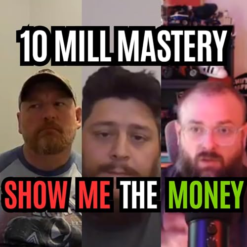 Show me the Money! - 10 Mill Mastery S8 Ep2 - Wrench Turners Podcast