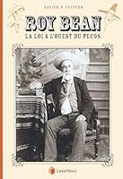 Roy Bean: La loi à l'ouest du Pecos 2711040887 Book Cover