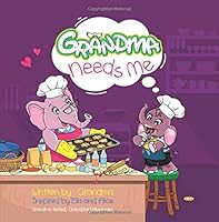 Grandma Needs Me 1727498801 Book Cover