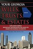 Your Georgia Wills, Trusts, & Estates Explained Simply Important Information You Need to Know for Georgia Residents