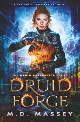 Druid Forge: A New Adult Urban Fantasy Novel (The Druid Apprentice Series)
