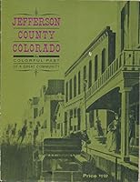 Jefferson County Colorado the Colorful Past of a Great Community B00C1V2I2Y Book Cover