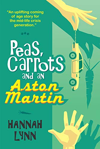 Peas, Carrots and an Aston Martin: A hilarious and heart-warming modern family comedy novel (The Peas and Carrots Series Book 1)