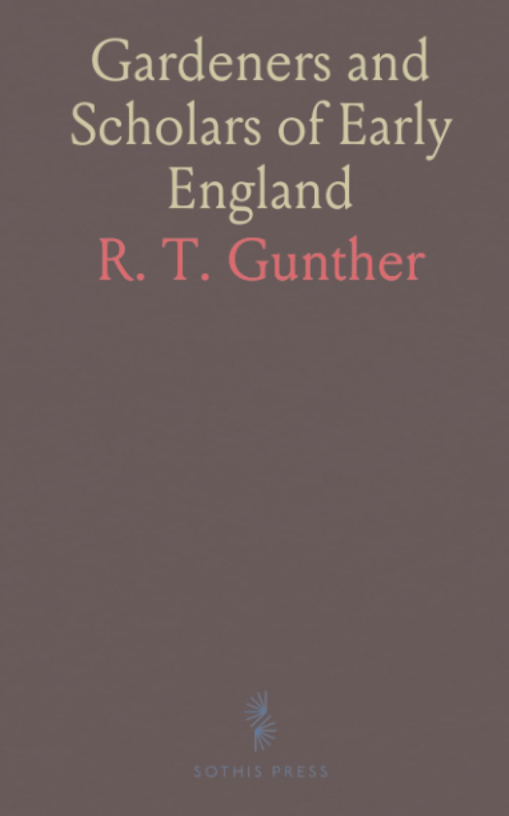 Gardeners and Scholars of Early England: How 16th–17th-century botanists, lists, and marginalia traced plant movement across English gardens