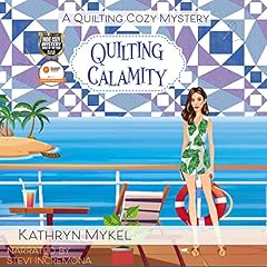Quilting Calamity Audiolibro Por Kathryn Mykel arte de portada